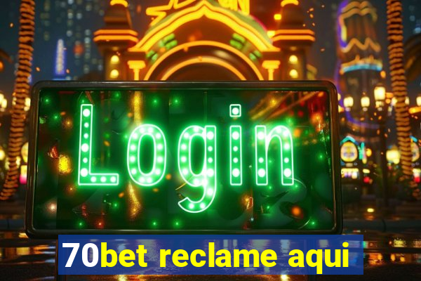 70bet reclame aqui